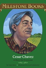 Cesar Chavez: A Hero for Everyone (Milestone) - paperback Soto, Gary|Lohstoe...