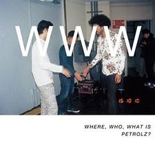 Where. Who. What Is Petrolz by VARIOUS ARTISTS Audio CD 