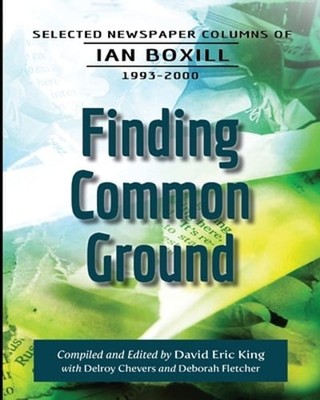 Finding Common Ground: Selected Newspaper Columns of Ian Boxill, 1993-2000: New