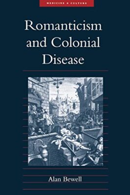 Bewell - Romanticism and Colonial Disease - paperback or softback - X555z