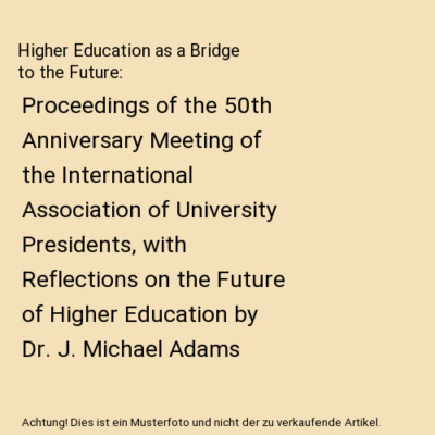 Higher Education as a Bridge to the Future: Proceedings of the 50th Anniversary 