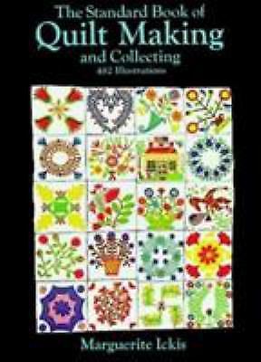 The Standard Book of Quilt Making and C- 0486205827, Marguerite Ickis, paperback