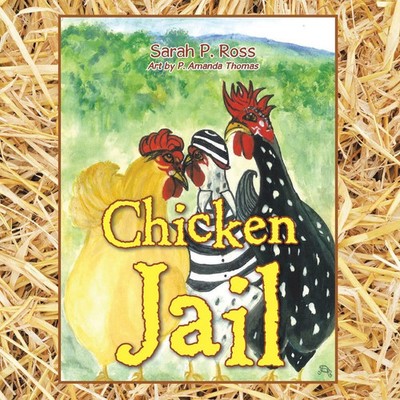 Chicken Jail Sarah P. Ross Taschenbuch Englisch 2023 Xlibris US