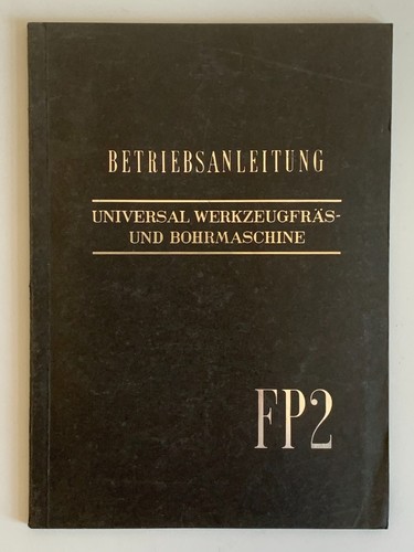 Original Bedienungsanleitung für Universal-Werkzeugfräsmaschine, Deckel FP2