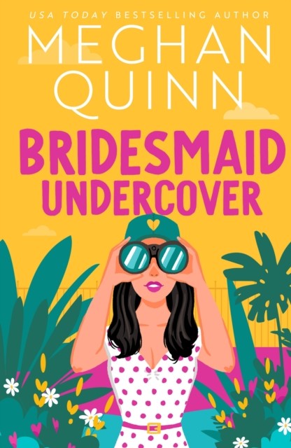 Bridesmaid Undercover: An incredibly steamy, hilarious, friends to lovers, love - Image 6