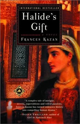 Halide's Gift: A Novel - Kazan, Frances