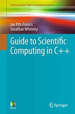 Guide to Scientific Computing in C++ (Undergraduate Topics in Co