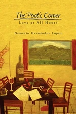 The Poet's Corner: Love at All Hours by Nemesio Hernandez Lopez (English) Paperb