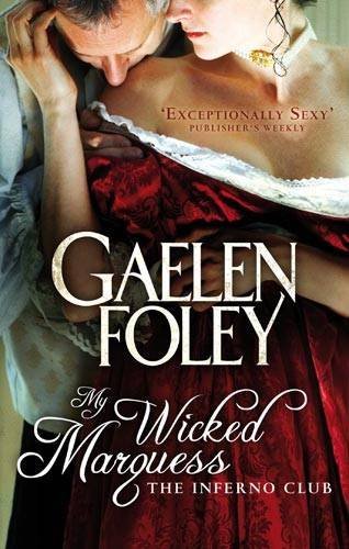 My Wicked Marquess: Number 1 in series (Inferno Club),Gaelen Foley