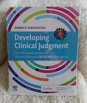 Developing Clinical Judgment for Professional Nursing and the Next-Generation...