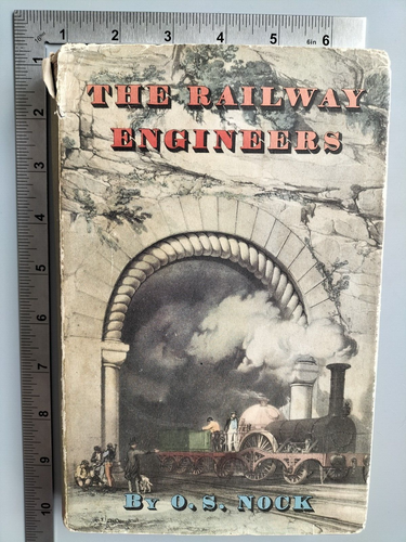 Die Eisenbahningenieure von O. S. Nock 1. Auflage 1955 gebunden B T Batsford