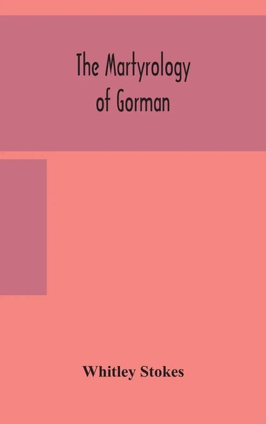 Whitley Stokes | The Martyrology Of Gorman | Buch | Englisch (2020) | Gebunden-image