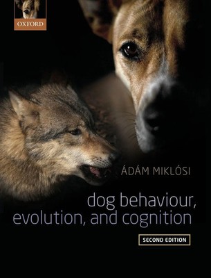 Dog Behaviour, Evolution, and Cognition | Adam Miklosi | Englisch | Buch | 2014