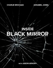 Charlie Brooker Annabel Jones Jason Arnopp Inside Black Mirror (Hardback)