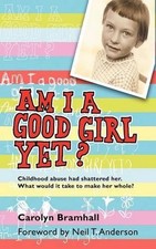 Carolyn Bramhall Am I A Good Girl Yet? (Paperback)