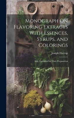Joseph Harrop Monograph On Flavoring Extracts With Essences, (Gebundene Ausgabe)