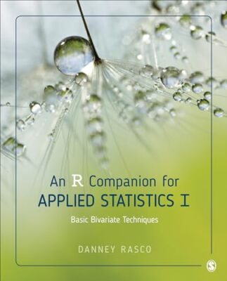 An R Companion for Applied Statistics I: Basic Bivariate Techniques by Danney...