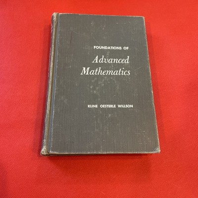 Foundations Of Advanced Mathematics By William E. Kline Vintage HC Book 1959