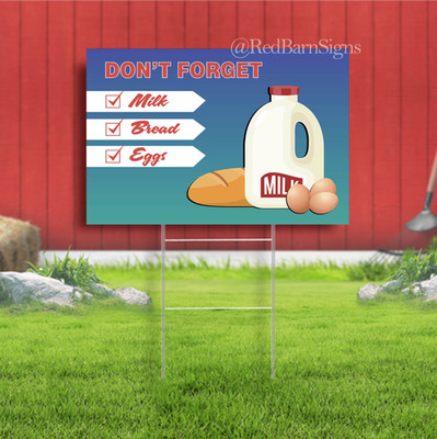 Don t Forget Milk Bread Eggs Indoor Outdoor Yard Sign with metal stakes