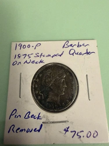 1900 Barber Quarter. 1875 Stamped On Neck