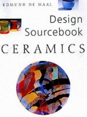 Ceramics Design Source Book by De Waal, Edmund Paperback / softback Book The