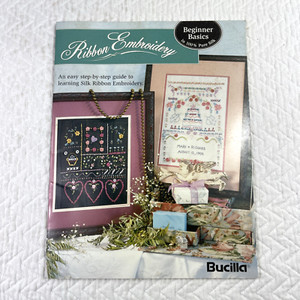 Bucilla Ribbon Embroidery Beginner Basics in 100% Pure Silk Step by Step Booklet