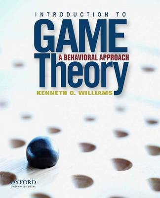 Introduction to Game Theory: A Behavioral Approach - 9780199837410