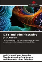 José Enrique Flores Arguelles (U. A.) | Ict's And Administrative Processes