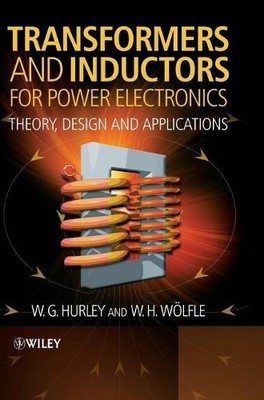 Transformers and Inductors for Power Electronics by W.G. Hurl... - 9781119950578