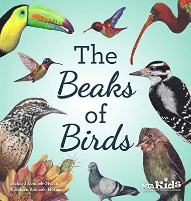 THE BEAKS OF BIRDS By Richard Konicek-moran & Kathleen Konicek-moran *Excellent*