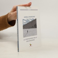 Sognatori: La perfezione delle inclinazioni  |  Angela Mancuso