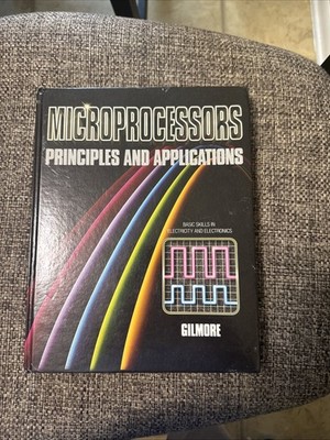 Microprocessors Principles and Applications Hardcover Charles M. Gilmore