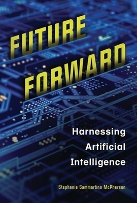 Future Forward : Harnessing Artificial Intelligence, Library by McPherson, St...