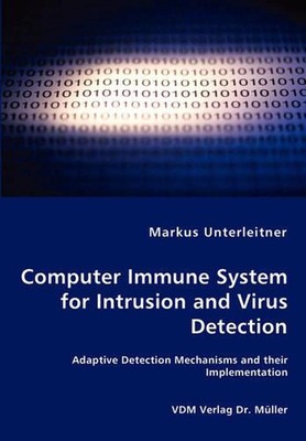 Computer Immune System for Intrusion and Virus Detection - Adaptive Detection Me