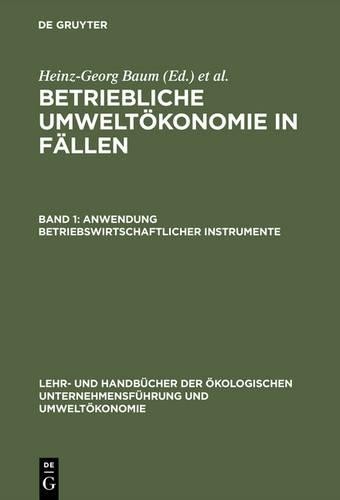 Betriebliche Umweltökonomie in Fällen, Band 1, Anwendung betriebswirt (Hardback)