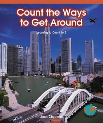 Count the Ways to Get Around: Learning to Count to 5 (Math for the Real - GOOD