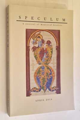 SPECULUM Journal of Medieval Studies: April 2014 (Vol. 89, No. 2)