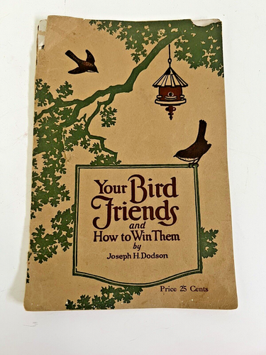 VTG 1928 - Your Bird Friends and How to Win Them - Guide - Book