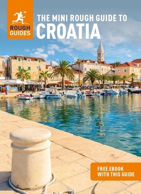 The Mini Rough Guide to Croatia (Travel Guide with eBook) by Guides