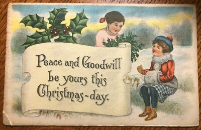 Vntge Postcard~ Peace And Goodwill Be Yours This Christmas Day~ Children In Snow