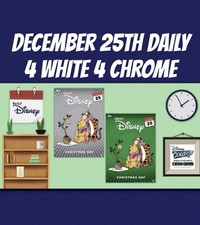 Topps Disney Collect CHRISTMAS DAY DECEMBER 25th DAILY 4 CHROME 4 WHITE