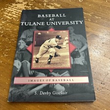 Baseball at Tulane University by Gisclair, S. Derby