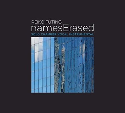 Reiko Futing: Names Erased - Solo, Chamber, Vocal & Instrumental, 1 CD, New Focu