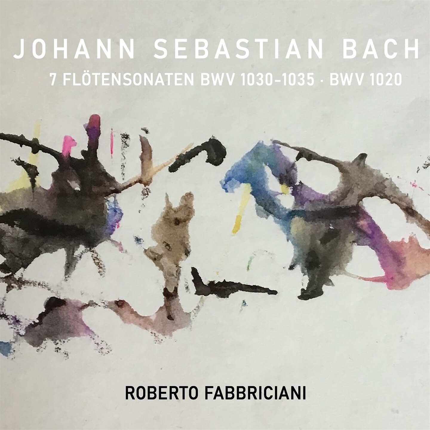 Roberto Fabbriciani - Bach: 7 Flute Sonatas BWV 1030-1035 BWV 1020
