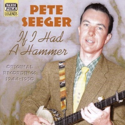 PETE SEEGER - IF I HAD A HAMMER (1944-50) NEW CD