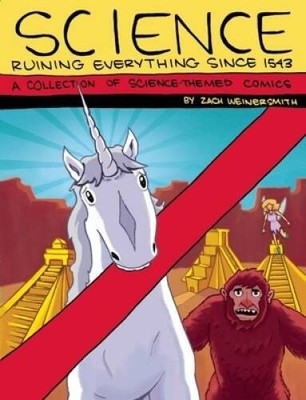 Science: Ruining Everything Since 1543: A Collection of Science-T - VERY GOOD