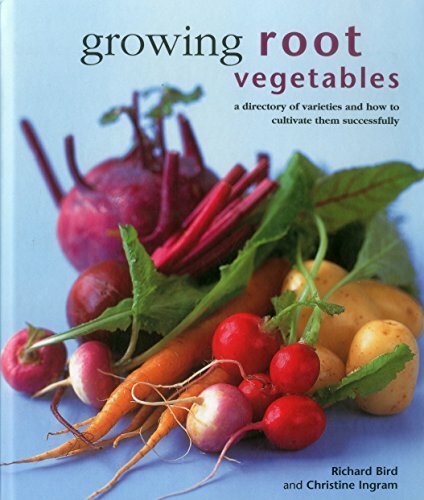 Growing Root Vegetables: A Directory of Varieti. Bird, Ingram**