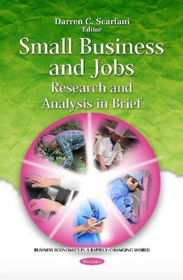 Small Business & Jobs: Research & Analysis in Brief by Darren C. Scarfani (Engli