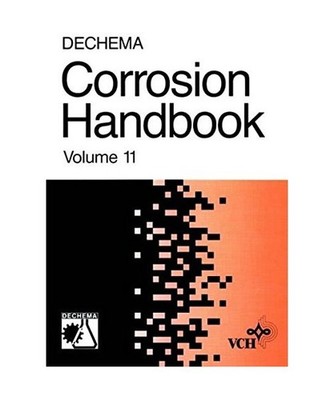 Dechema Corrosion Handbook. Corrosive Agents and Their Interaction with Material