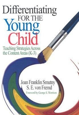 Differentiating for the Young Child : Teaching Strategies Across